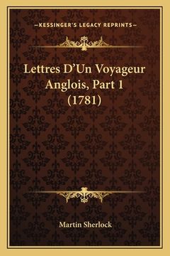 portada Lettres D'Un Voyageur Anglois, Part 1 (1781) (en Francés)