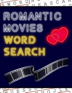 portada Romantic Movies Word Search: 50+ Film Puzzles With Romantic Pictures Have Fun Solving These Large-Print Word Find Puzzles!