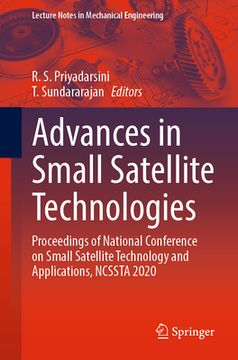 portada Advances in Small Satellite Technologies: Proceedings of National Conference on Small Satellite Technology and Applications, Ncssta 2020 (en Inglés)