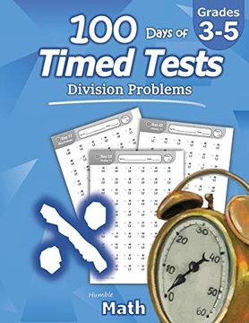 portada Humble Math - 100 Days of Timed Tests: Division: Grades 3-5, Math Drills, Digits 0-12, Reproducible Practice Problems: Division: Ages 8-10, Math. Practice Problems, Grades 3-5, ks1 (en Inglés)
