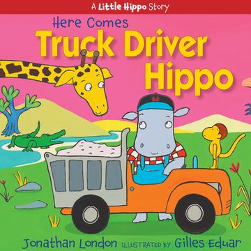 portada Here Comes Truck Driver Hippo (a Little Hippo Story) (en Inglés)