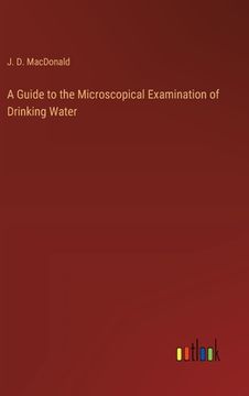 portada A Guide to the Microscopical Examination of Drinking Water (en Inglés)