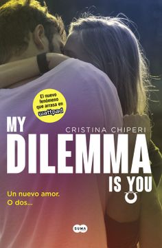 portada Serie my Dilemma is you 1. Un Nuevo Amor. O Dos. (in Spanish)
