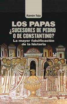 portada Los Papas Sucesores de Pedro o de Constantino (in Spanish)