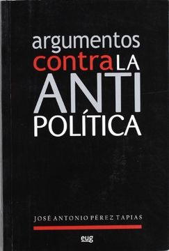 portada Argumentos Contra la Antipolítica (Fuera de Colección)