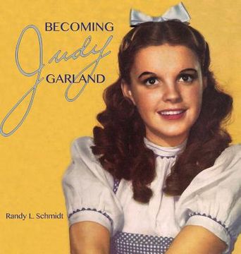 portada Becoming Judy Garland (en Inglés)