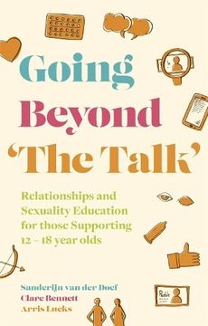 portada Going Beyond 'The Talk': Relationships and Sexuality Education for Those Supporting 12 -18 Year Olds (in English)