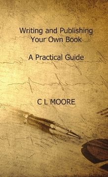 portada Writing and Publishing Your Own Book. A Practicle Guide (en Inglés)