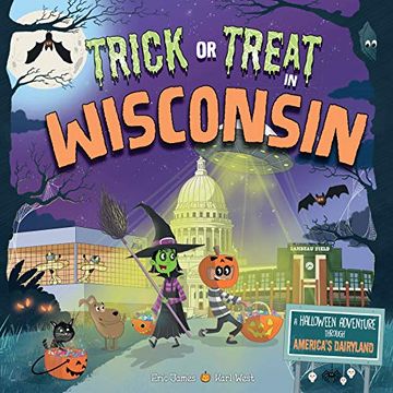 portada Trick or Treat in Wisconsin: A Halloween Adventure Through America's Dairyland 
