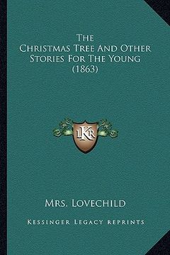 portada the christmas tree and other stories for the young (1863) (en Inglés)