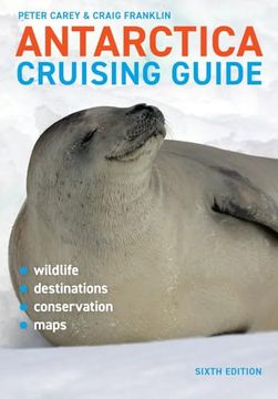 portada Antarctica Cruising Guide: Sixth Edition: Includes Antarctic Peninsula, Falkland Islands, South Georgia and Ross sea 