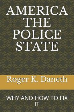 portada America the Police State: Why and How to Fix It (en Inglés)