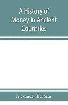 portada A History of Money in Ancient Countries From the Earliest Times to the Present (in English)