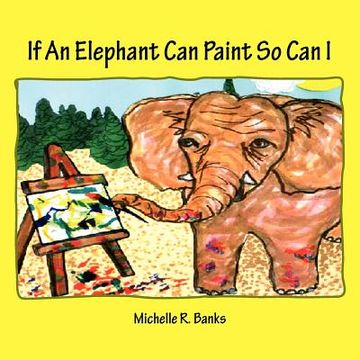 portada if an elephant can paint so can i (in English)