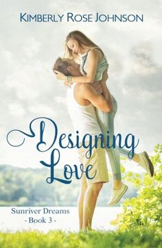 portada Designing Love: An Inspirational Romance: Volume 3 (Sunriver Dreams)
