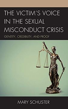 portada The Victim's Voice in the Sexual Misconduct Crisis: Identity, Credibility, and Proof (en Inglés)