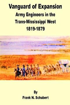 portada vanguard of expansion: army engineers in the trans-mississippi west 1819 - 1879 (en Inglés)