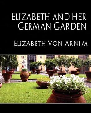 elizabeth and her german garden