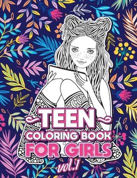 portada Teen Coloring Books for Girls: Fun activity book for Older Girls ages 12-14, Teenagers; Detailed Design, Zendoodle, Creative Arts, Relaxing ad Stress (en Inglés)