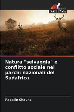 portada Natura "selvaggia" e conflitto sociale nei parchi nazionali del Sudafrica (en Italiano)