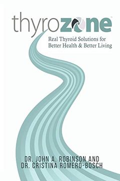 portada Thyrozone: Real Thyroid Solutions for Better Health and Better Living (en Inglés)