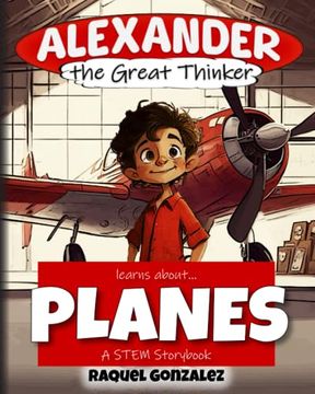 portada Alexander the Great Thinker learns about... Planes: A STEM Storybook