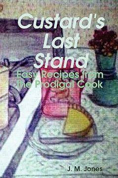 portada custard's last stand: easy recipes from the prodigal cook (en Inglés)