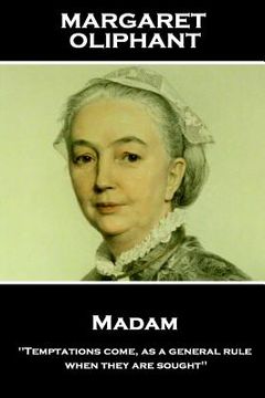 portada Margaret Oliphant - Madam: 'Temptations come, as a general rule, when they are sought''