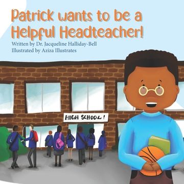portada Patrick wants to be a Helpful Headteacher (en Inglés)