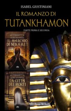 portada Il romanzo di Tutankhamon. Parte prima e seconda: Il marchio di Sekhmet + La Città dei Morti