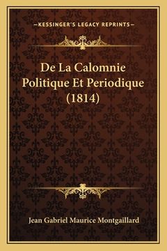 portada De La Calomnie Politique Et Periodique (1814) (in French)