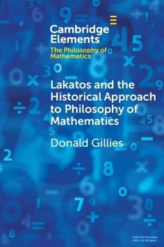 portada Lakatos and the Historical Approach to Philosophy of Mathematics (Elements in the Philosophy of Mathematics) (en Inglés)