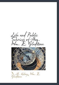 portada life and public services of hon. wm. e. gladstone (en Inglés)