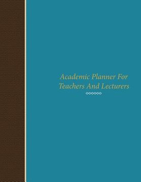 portada Academic Planner for Teachers and Lecturers (en Inglés)