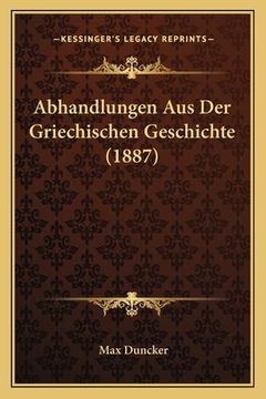 portada Abhandlungen Aus Der Griechischen Geschichte (1887) (in German)