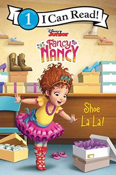portada Disney Junior Fancy Nancy: Shoe la la! (Fancy Nancy: I can Read! , Level 1) (en Inglés)