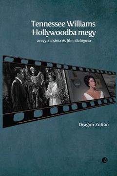 portada Tennessee Williams Hollywoodba megy: avagy a dráma és film dialógusa (Hungarian Edition)