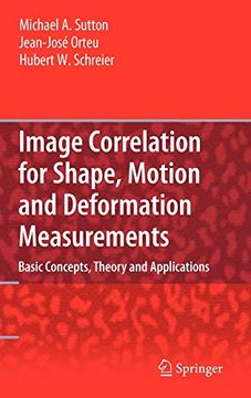 portada Image Correlation for Shape, Motion and Deformation Measurements: Basic Concepts,Theory and Applications (en Inglés)