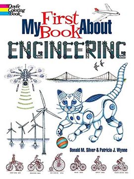 portada My First Book About Engineering: An Awesome Introduction to Robotics & Other Fields of Engineering (Dover Children'S Science Books) 