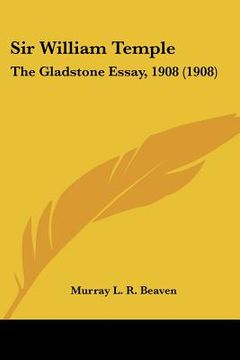 portada sir william temple: the gladstone essay, 1908 (1908) (in English)
