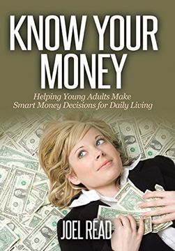 portada Know Your Money: Helping Young Adults Make Smart Money Decisions for Daily Living (in English)