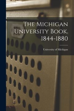 portada The Michigan University Book. 1844-1880 (en Inglés)