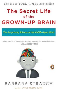 portada The Secret Life of the Grown-Up Brain: The Surprising Talents of the Middle-Aged Mind 