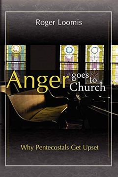 portada Anger Goes to Church: Why Pentacostals get Upset (en Inglés)