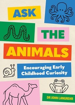 portada Ask the Animals: Encouraging Early Childhood Curiosity (in English)