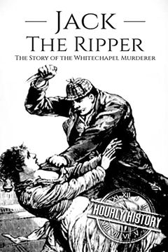 portada Jack the Ripper: The Story of the Whitechapel Murderer (Biographies of Serial Killers) 