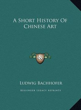 portada a short history of chinese art a short history of chinese art (en Inglés)