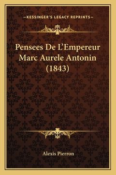 portada Pensees De L'Empereur Marc Aurele Antonin (1843) (en Francés)