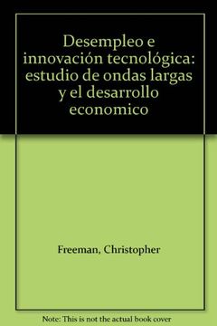 portada Desempleo e innovacion tecnologica: estudio de ondas largas y...
