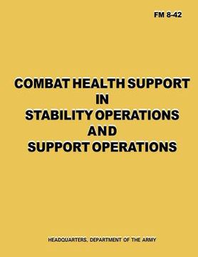 portada Combat Health Support in Stability Operations and Support Operations (FM 8-42)